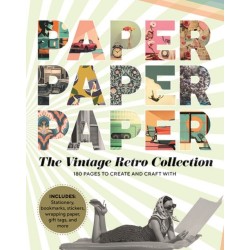 Paper Paper Paper: The Vintage Retro Collection: 180 Pages to Create and Craft With
