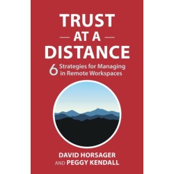 Trust at a Distance: 6 Strategies for Managing in Remote Workspaces