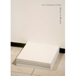 Felix Gonzalez-Torres: Always to Return