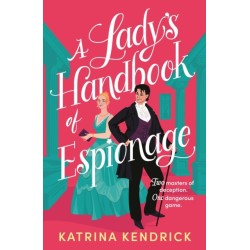 A Lady's Handbook of Espionage: A brand-new spicy, historical romance about two spies and one dangerous game...
