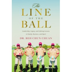 The Line of the Ball: Leadership, Legacy, and Lifelong Lessons in Family, Business, and Sport