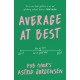 Average at Best: A memoir from the creator of Pub Choir®