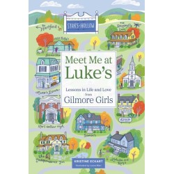 Meet Me at Luke's: Lessons in Life and Love from Gilmore Girls