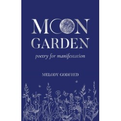 Moon Garden: Poetry for Manifestation