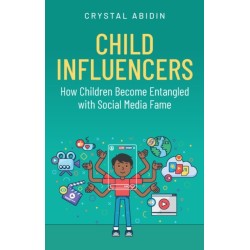Child Influencers: How Children Become Entangled with Social Media Fame