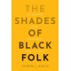 The Shades of Black Folk: Colorism Past, Present, and Future