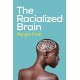 The Racialized Brain: The Neurosociology of Race and Racism