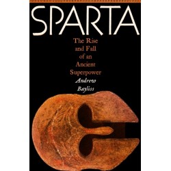 Sparta: The Rise and Fall of an Ancient Superpower