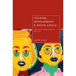 Tourism, Development and South Africa: Culture, Equity and Climate Change in the Global South