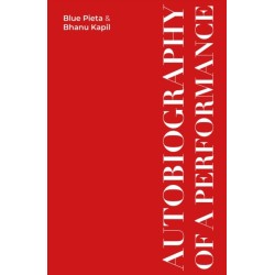 Autobiography of a Performance: Scores, Essays and Reflections