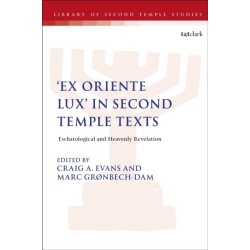'Ex Oriente Lux' in Second Temple Texts: Eschatological and Heavenly Revelation