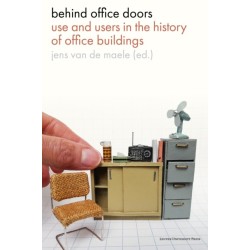 Behind Office Doors: Use and Users in the History of Office Buildings