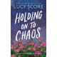 Holding on to Chaos: A Forced Proximity Small Town Romance (Blue Moon Book 5)