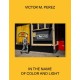 Victor M. Perez: In the Name of Color and Light