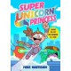 Super Unicorn Princess: Meet your new favourite hero in this hilarious, action-packed comic book