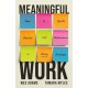 Meaningful Work: How to Ignite Passion and Performance in Every Employee