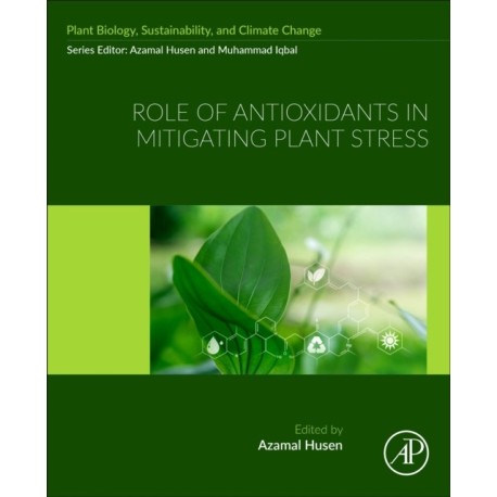 Role of Antioxidants in Mitigating Plant Stress