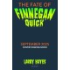 The Fate of Finnegan Quick