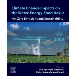 Climate Change Impacts on the Water-Energy-Food Nexus: Net Zero Emissions and Sustainability