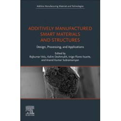 Additively Manufactured Smart Materials and Structures: Design, Processing, and Applications