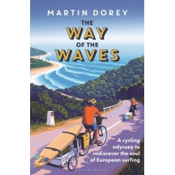The Way of the Waves: A cycling odyssey to rediscover the soul of European surfing
