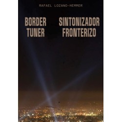 Rafael Lozano-Hemmer: Border Tuner