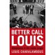 Better Call Louis