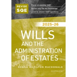 Revise SQE Wills and the Administration of Estates 2025/26: SQE1 Revision Guide