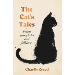 The Cat's Tales: Feline Fairy Tales and Folklore - The perfect stocking filler for cat lovers