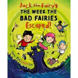 Jack the Fairy: The Week the Bad Fairies Escaped