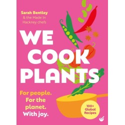 We Cook Plants: For people. For the planet. With joy.