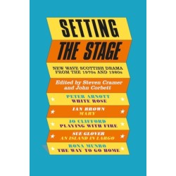 Setting the Stage: New Wave Scottish Drama from the 1970s and 1980s