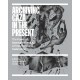 Archiving Gaza in the Present: Memory, Culture and Erasure