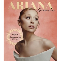 Ariana Grande: The Rise of a Dangerous Woman