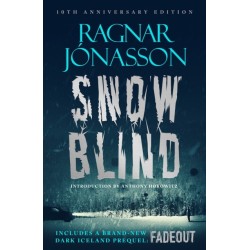 Snowblind: 10th Anniversary Edition: The Iconic Nordic Noir Bestseller in a 10th Anniversary edition, including NEW Dark Iceland series mystery, FADEOUT