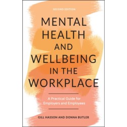 Mental Health and Wellbeing in the Workplace: A Practical Guide for Employers and Employees