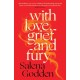 With Love, Grief and Fury