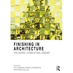 Finishing in Architecture: Polishing, Completing, Ending