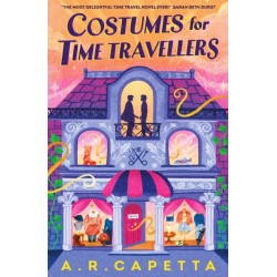 Costumes for Time Travellers: A whimsical, quirky and cosy romantic fantasy that’s “The most delightful time travel novel ever!” (Sarah Beth Durst, author of THE SPELLSHOP)