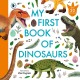 My First Book of Dinosaurs: Illustrated first book of prehistoric dinosaurs with fun facts and identification guide for young palaeontologists age 4-8