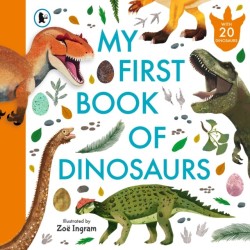 My First Book of Dinosaurs: Illustrated first book of prehistoric dinosaurs with fun facts and identification guide for young palaeontologists age 4-8