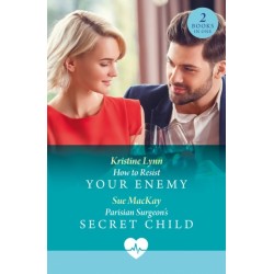 How To Resist Your Enemy / Parisian Surgeon's Secret Child: How to Resist Your Enemy / Parisian Surgeon's Secret Child