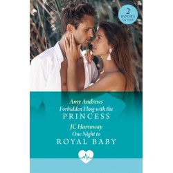 Forbidden Fling With The Princess / One Night To Royal Baby: Forbidden Fling with the Princess (Royally Tempted) / One Night to Royal Baby (Royally Tempted)