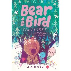 Bear and Bird: The Secret and Other Stories: Book 6 in the internationally successful series for children aged 5-7 from Jarvis