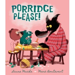 Porridge Please!: A riotously funny modern fairy tale by award-winning creators about problem solving, the love of books … and porridge!