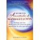 Secretos ancestrales de manifestacion: Trabaja con las Siete Leyes del Universo para manifestar la vida que quieres
