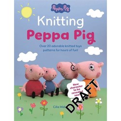 Knitting Peppa Pig: Over 20 Adorable Knitted Toy Patterns for Hours of Fun!