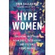 Hype Women: Breaking Free from Mean Girls, Patriarchy and Systems Silencing You