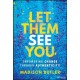 Let Them See You: Empowering Change Through Authenticity