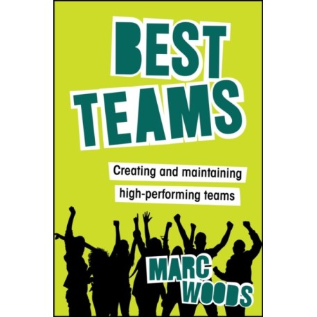 Best Teams: Creating and Maintaining High-Performing Teams